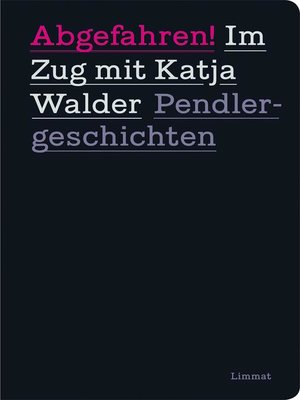 cover image of Abgefahren! Im Zug mit Katja Walder